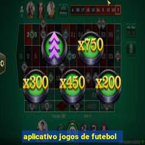 aplicativo jogos de futebol